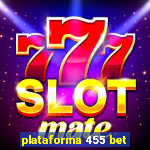 plataforma 455 bet